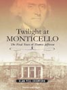 Cover image for Twilight at Monticello